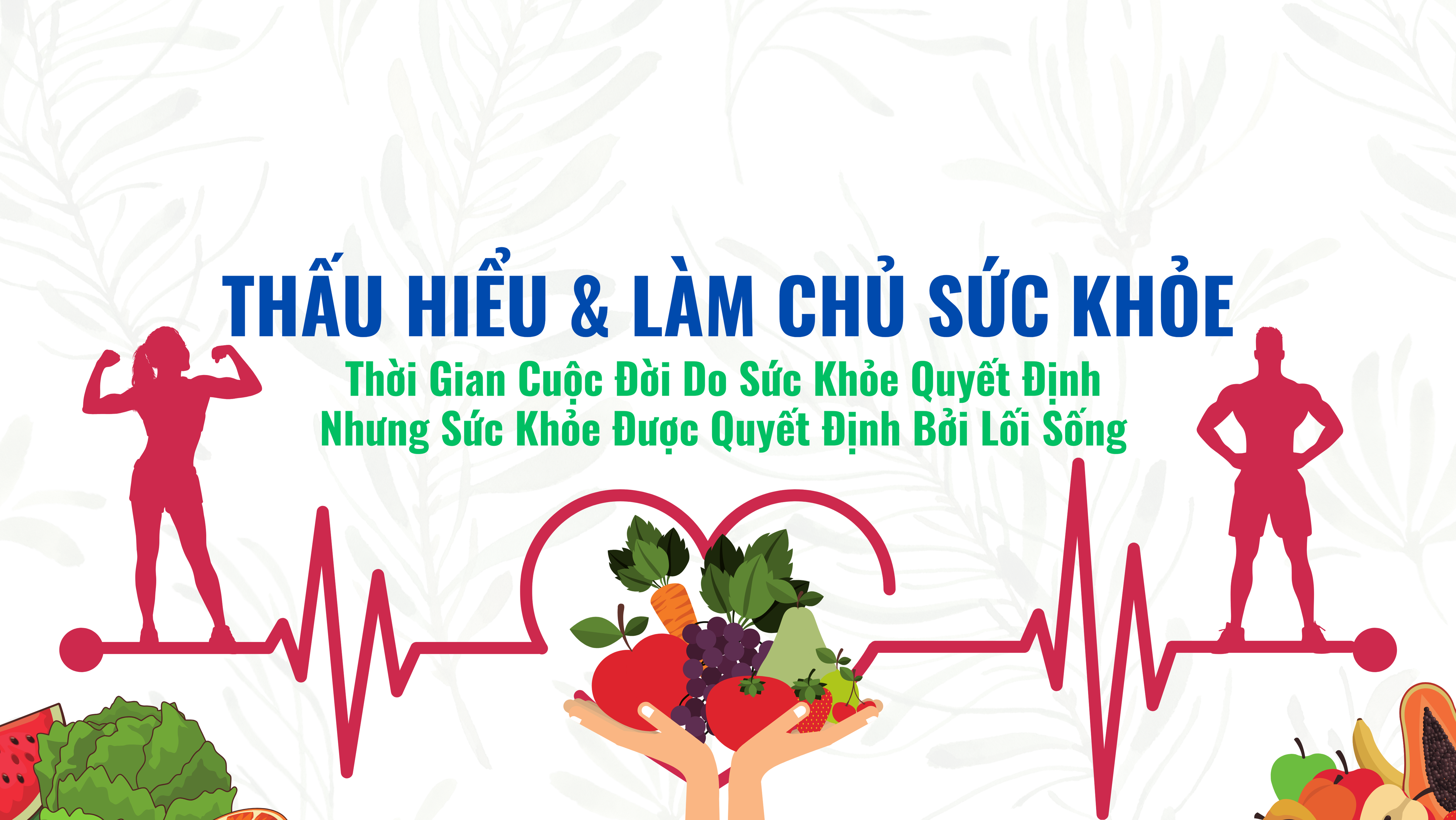 THẤU HIỂU & LÀM CHỦ SỨC KHỎE